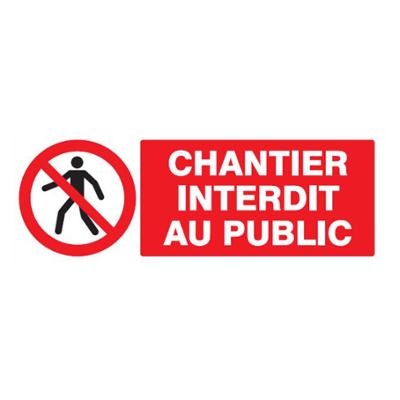 PANNEAU CHANTIER INTERDIT AU PUBLIC